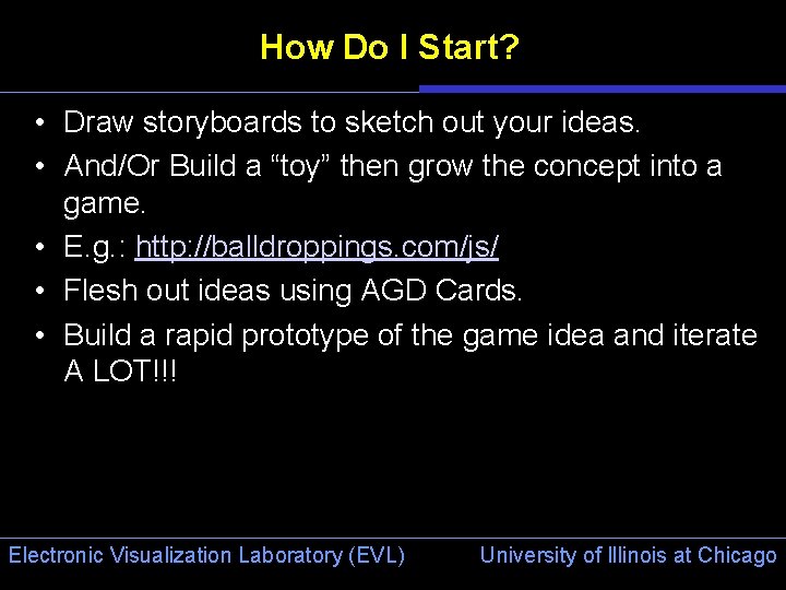 How Do I Start? • Draw storyboards to sketch out your ideas. • And/Or