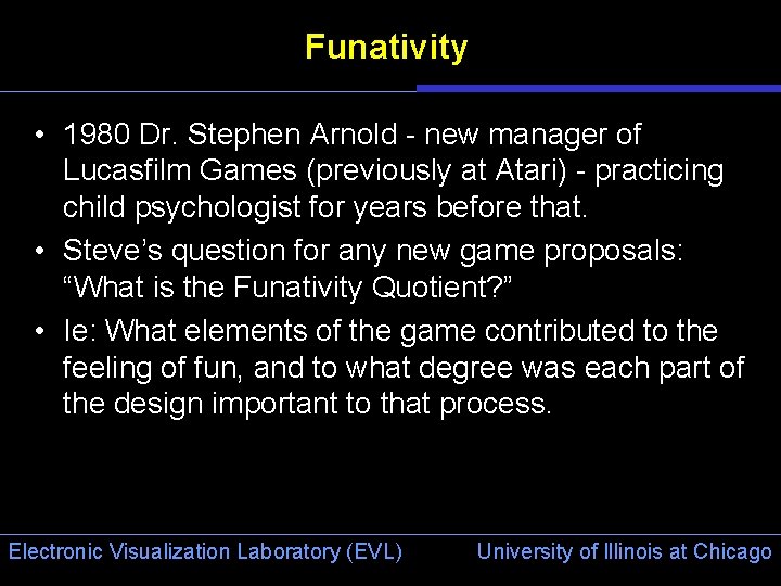 Funativity • 1980 Dr. Stephen Arnold - new manager of Lucasfilm Games (previously at