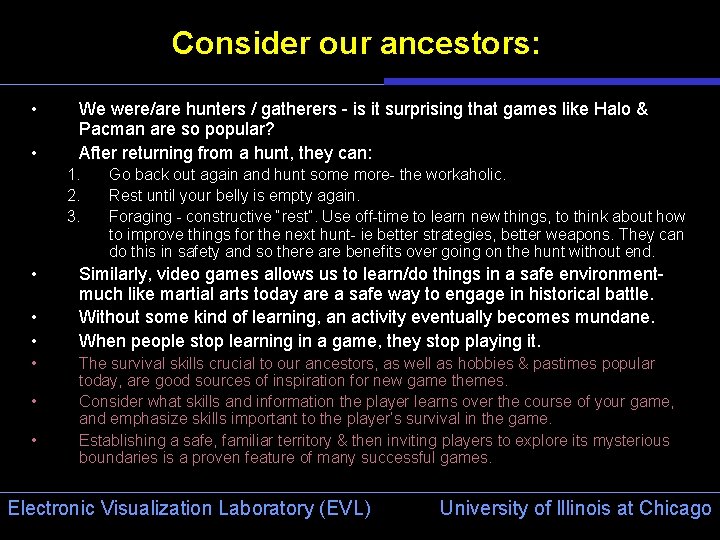 Consider our ancestors: • • We were/are hunters / gatherers - is it surprising
