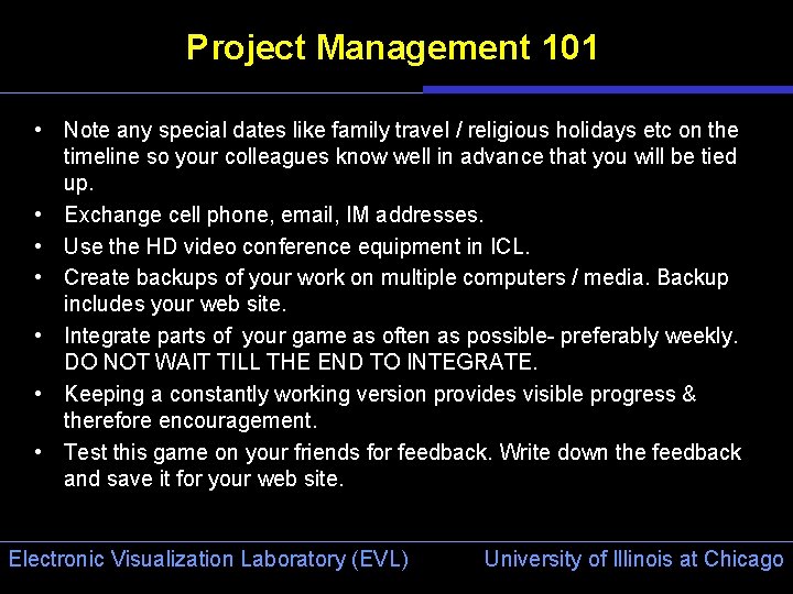 Project Management 101 • Note any special dates like family travel / religious holidays