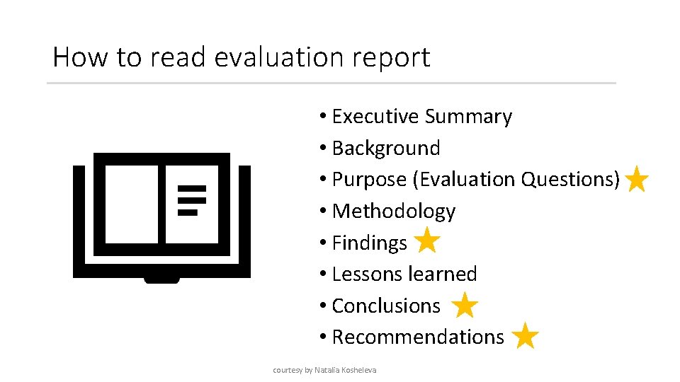 How to read evaluation report • Executive Summary • Background • Purpose (Evaluation Questions)