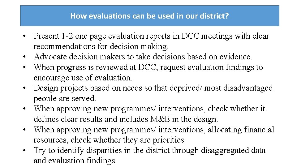 How evaluations can be used in our district? • Present 1 -2 one page