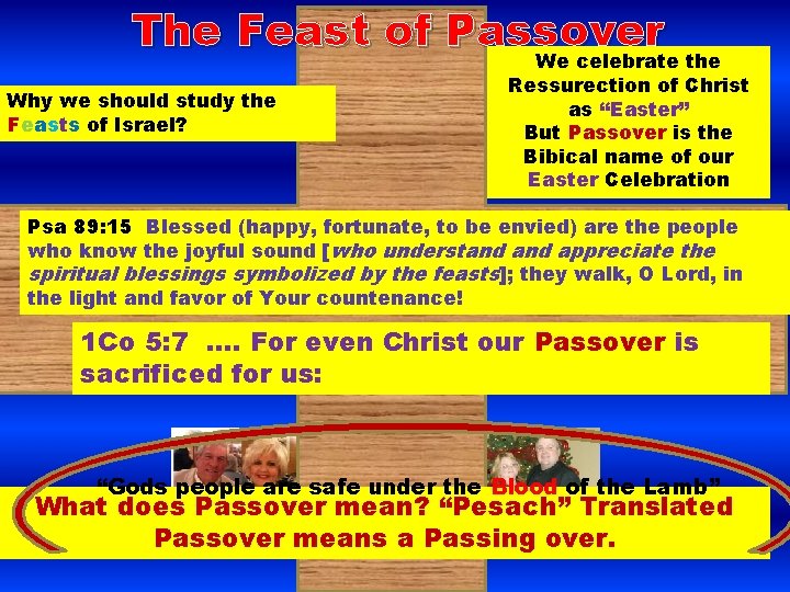 The Feast of Passover We celebrate the Why we should study the Feasts of