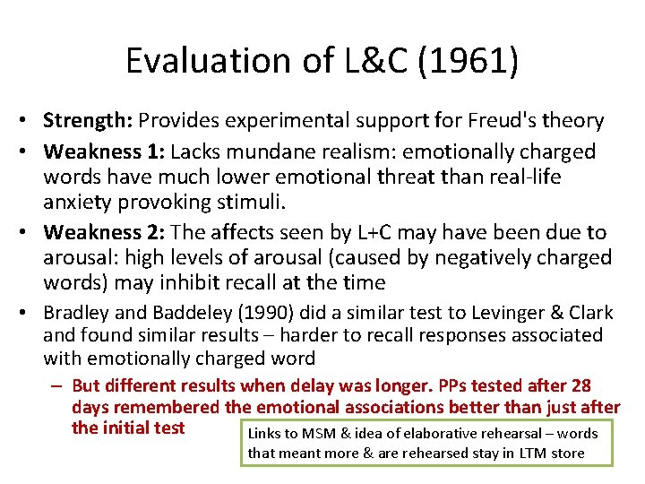 Evaluation of L&C (1961) • Strength: Provides experimental support for Freud's theory • Weakness