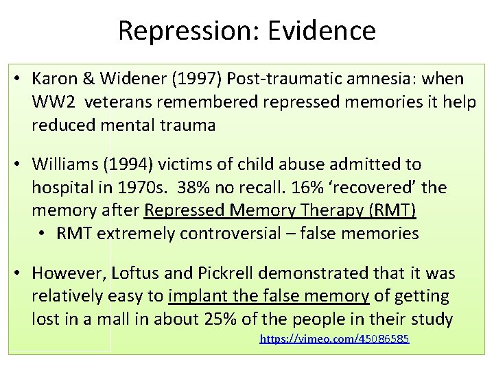 Repression: Evidence • Karon & Widener (1997) Post-traumatic amnesia: when WW 2 veterans remembered