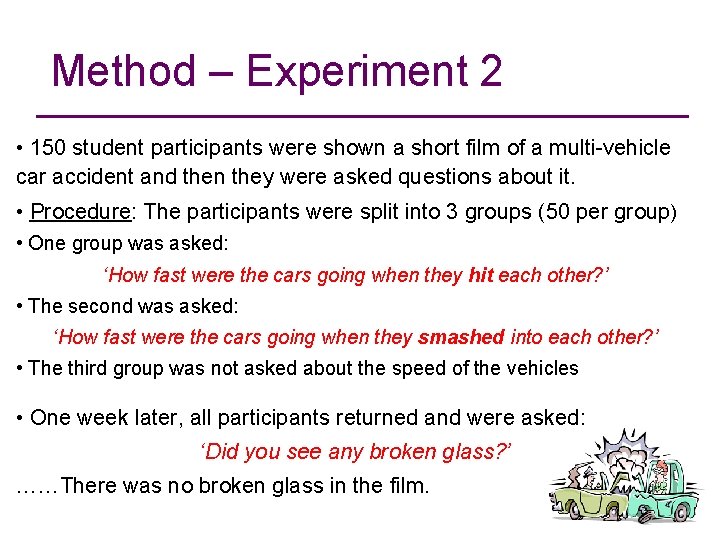 Method – Experiment 2 • 150 student participants were shown a short film of