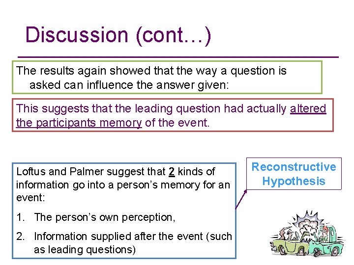 Discussion (cont…) The results again showed that the way a question is asked can