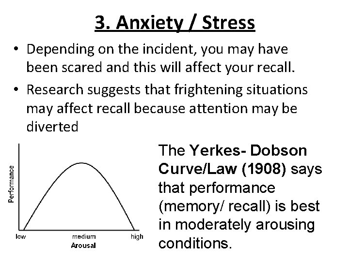 3. Anxiety / Stress • Depending on the incident, you may have been scared