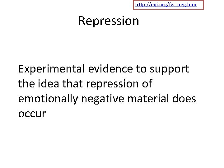 http: //eqi. org/fw_neg. htm Repression Experimental evidence to support the idea that repression of