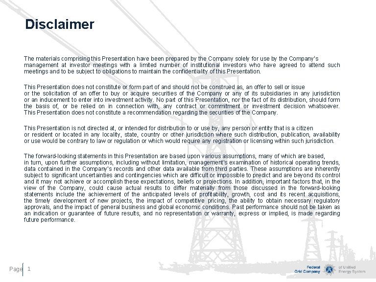 Disclaimer The materials comprising this Presentation have been prepared by the Company solely for