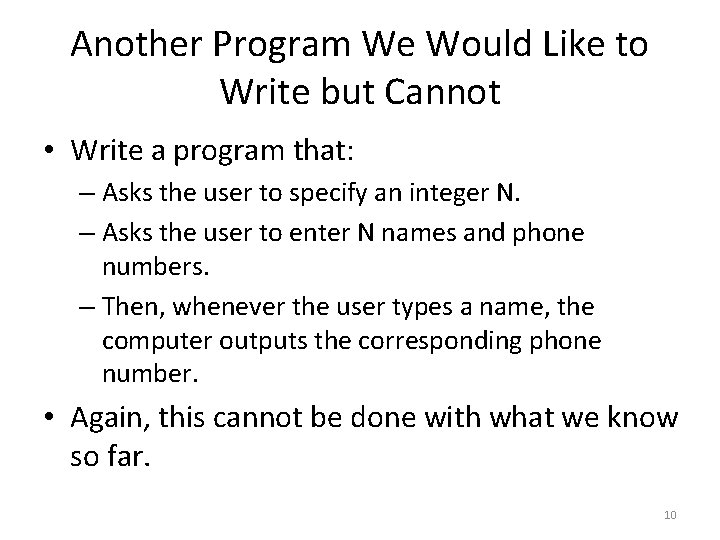 Another Program We Would Like to Write but Cannot • Write a program that: