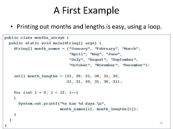 A First Example • Printing out months and lengths is easy, using a loop.