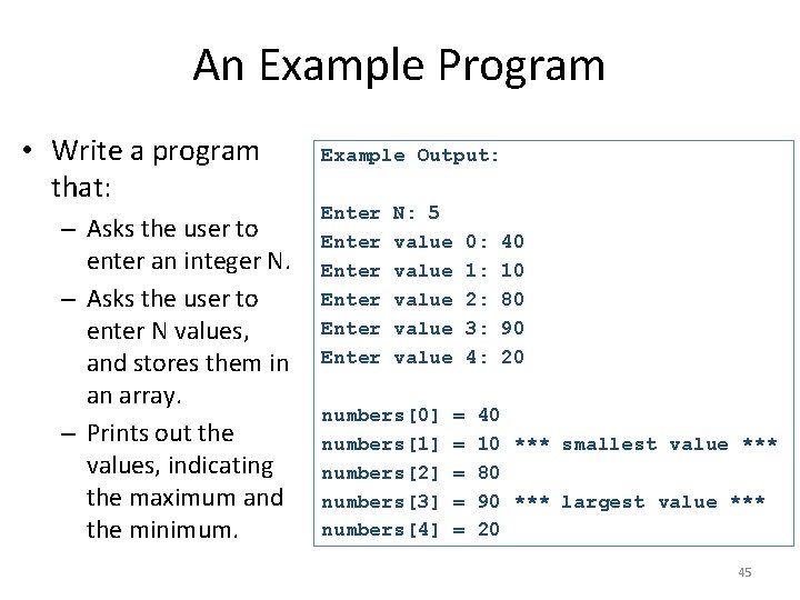 An Example Program • Write a program that: – Asks the user to enter