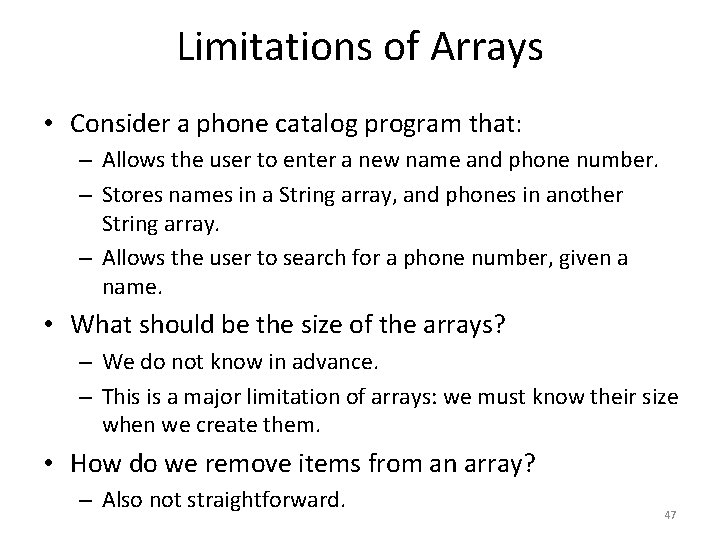 Limitations of Arrays • Consider a phone catalog program that: – Allows the user