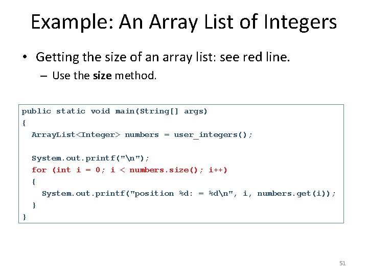 Example: An Array List of Integers • Getting the size of an array list: