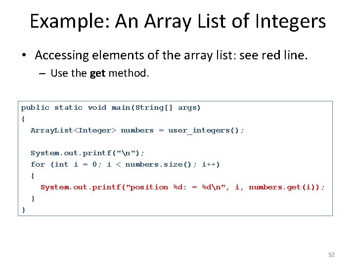 Example: An Array List of Integers • Accessing elements of the array list: see