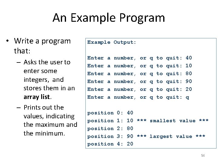 An Example Program • Write a program that: – Asks the user to enter