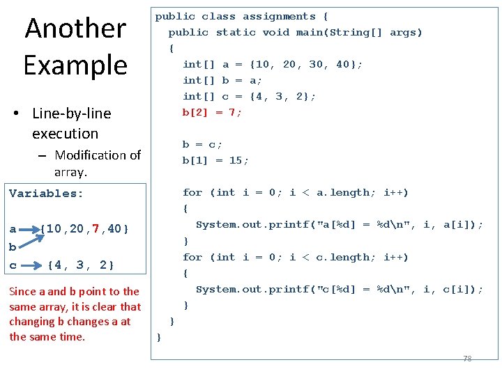 Another Example • Line-by-line execution public class assignments { public static void main(String[] args)