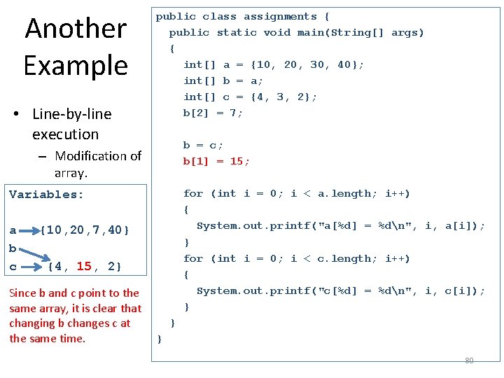 Another Example • Line-by-line execution public class assignments { public static void main(String[] args)