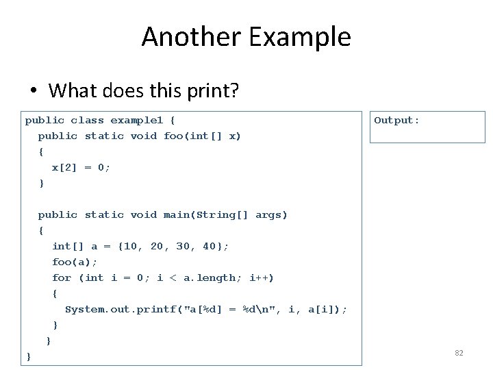 Another Example • What does this print? public class example 1 { public static