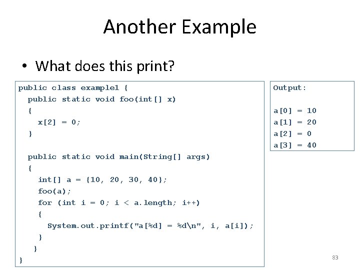 Another Example • What does this print? public class example 1 { public static