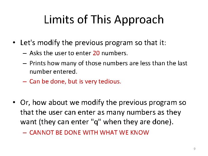 Limits of This Approach • Let's modify the previous program so that it: –