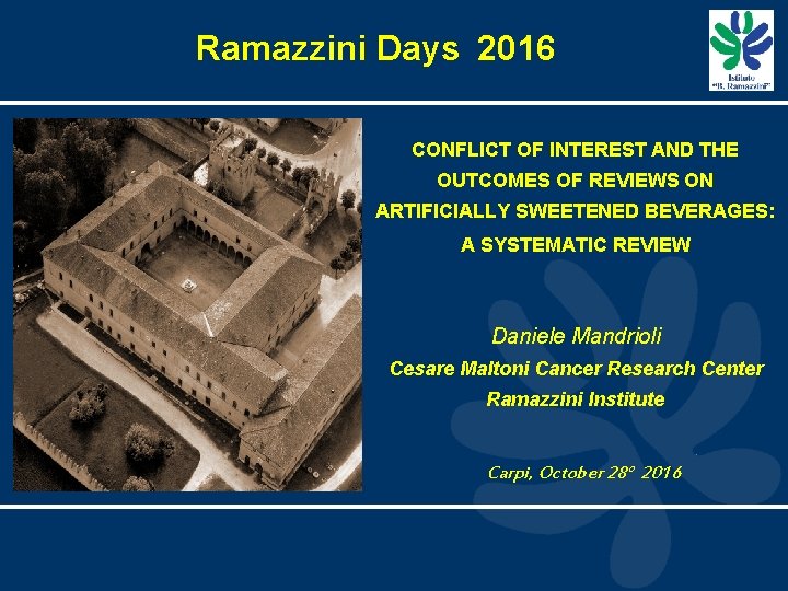 Ramazzini Days 2016 CONFLICT OF INTEREST AND THE OUTCOMES OF REVIEWS ON ARTIFICIALLY SWEETENED