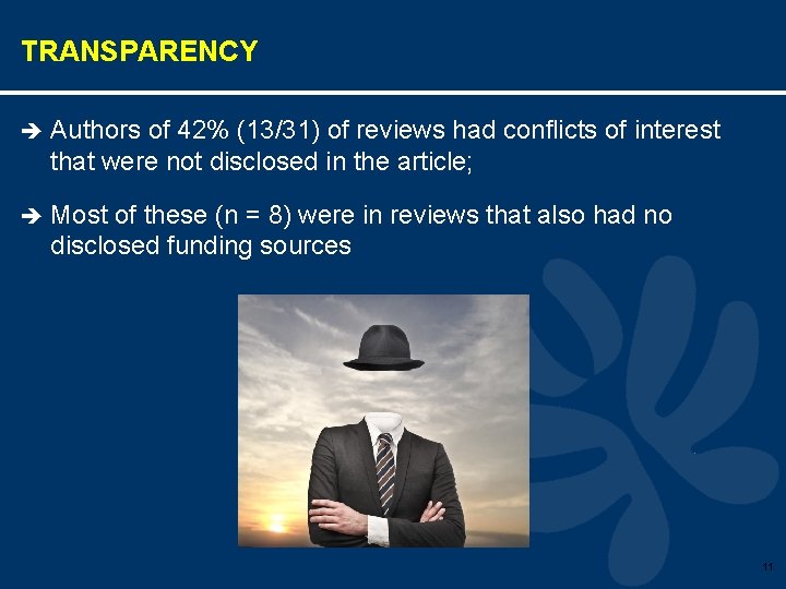 TRANSPARENCY è Authors of 42% (13/31) of reviews had conflicts of interest that were