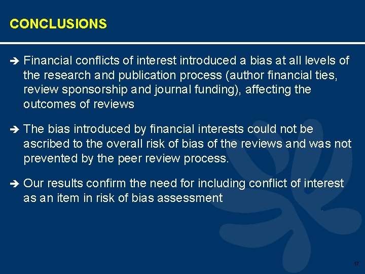 CONCLUSIONS è Financial conflicts of interest introduced a bias at all levels of the