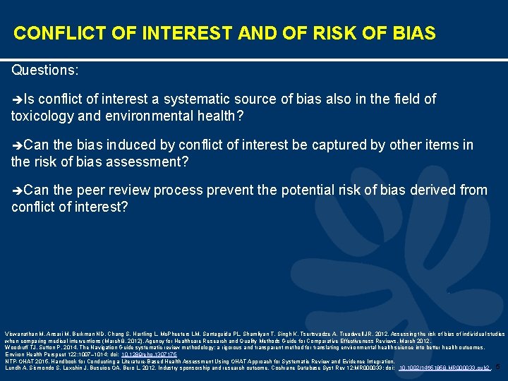 CONFLICT OF INTEREST AND OF RISK OF BIAS Questions: èIs conflict of interest a