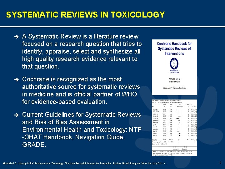 SYSTEMATIC REVIEWS IN TOXICOLOGY è A Systematic Review is a literature review focused on