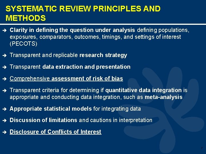 SYSTEMATIC REVIEW PRINCIPLES AND METHODS è Clarity in defining the question under analysis defining