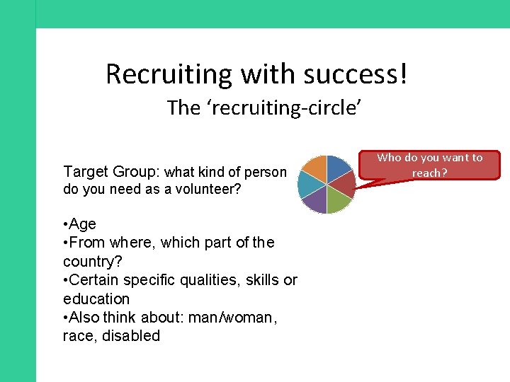 Recruiting with success! The ‘recruiting-circle’ Target Group: what kind of person do you need