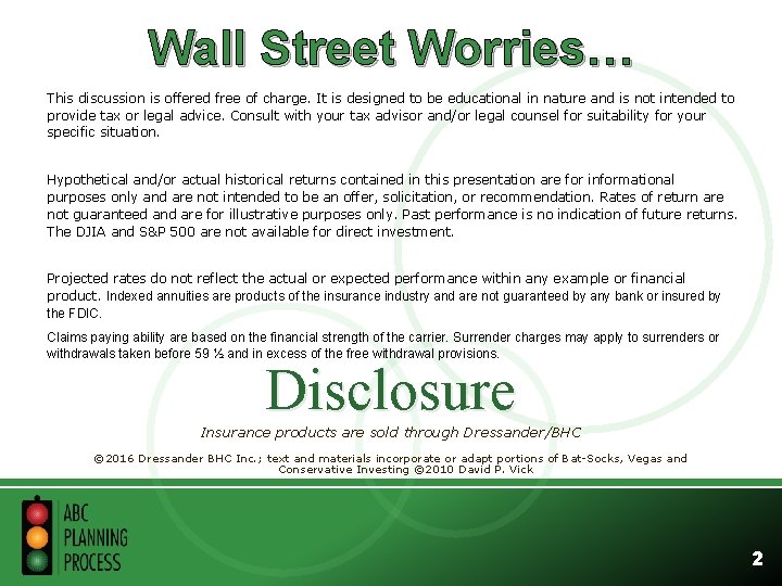 Wall Street Worries… This discussion is offered free of charge. It is designed to