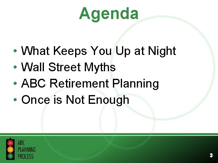 Agenda • • What Keeps You Up at Night Wall Street Myths ABC Retirement