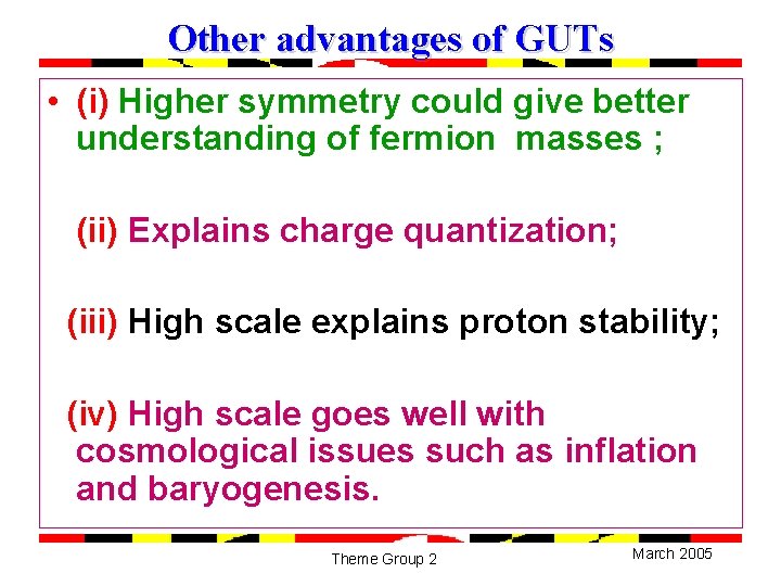 Other advantages of GUTs • (i) Higher symmetry could give better understanding of fermion