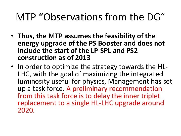 MTP “Observations from the DG” • Thus, the MTP assumes the feasibility of the
