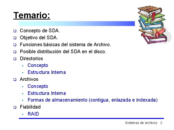 Temario: q q q q Concepto de SDA. Objetivo del SDA. Funciones básicas del
