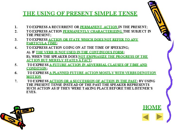 THE USING OF PRESENT SIMPLE TENSE 1. 2. 3. 4. 5. 6. 7. TO