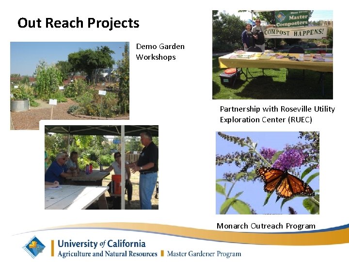 Out Reach Projects Demo Garden Workshops Partnership with Roseville Utility Exploration Center (RUEC) Monarch