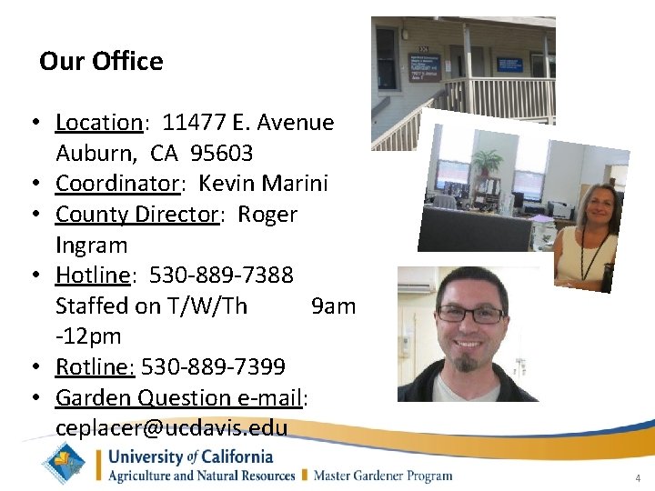 Our Office • Location: 11477 E. Avenue Auburn, CA 95603 • Coordinator: Kevin Marini