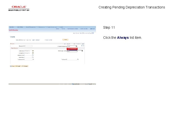 Creating Pending Depreciation Transactions Step 11 Click the Always list item. 