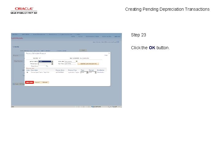Creating Pending Depreciation Transactions Step 23 Click the OK button. 