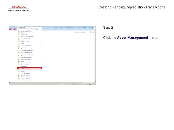 Creating Pending Depreciation Transactions Step 2 Click the Asset Management menu. 