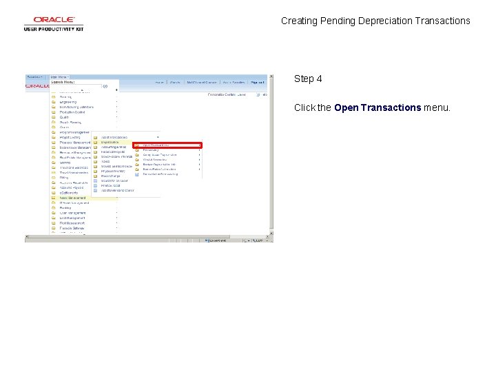 Creating Pending Depreciation Transactions Step 4 Click the Open Transactions menu. 