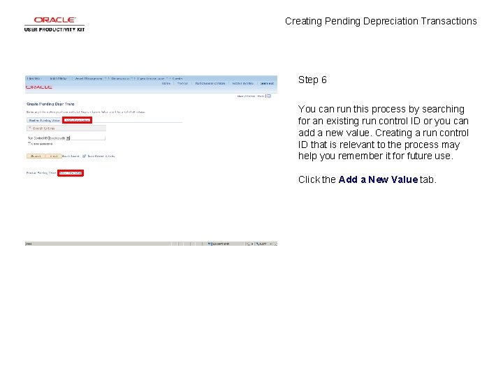 Creating Pending Depreciation Transactions Step 6 You can run this process by searching for