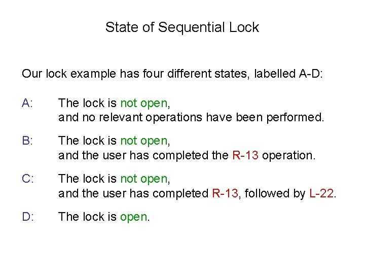 State of Sequential Lock Our lock example has four different states, labelled A-D: A:
