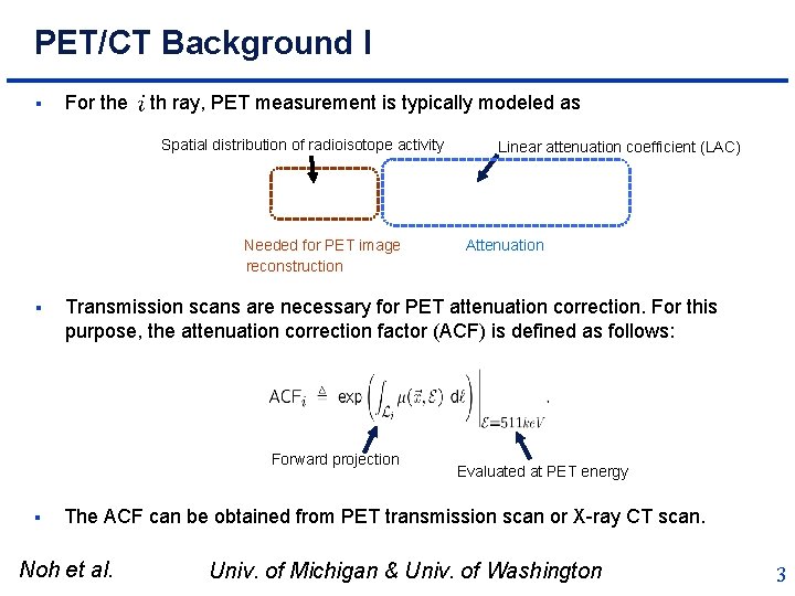 PET/CT Background I § For the th ray, PET measurement is typically modeled as