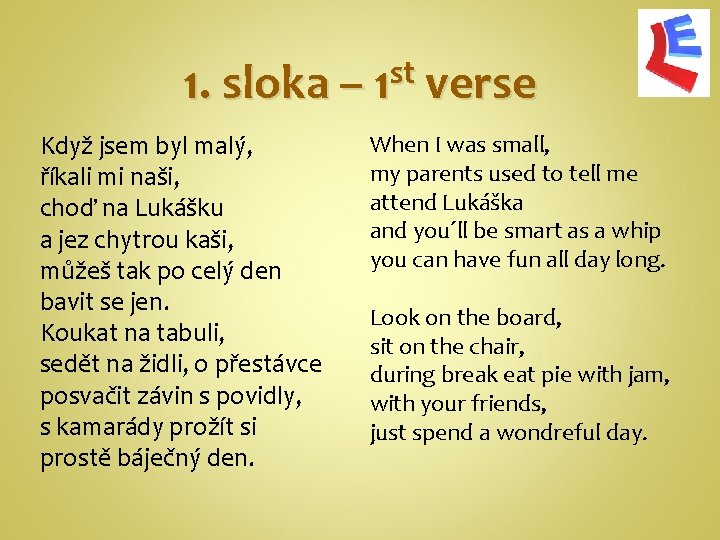 st 1. sloka – 1 verse Když jsem byl malý, říkali mi naši, choď