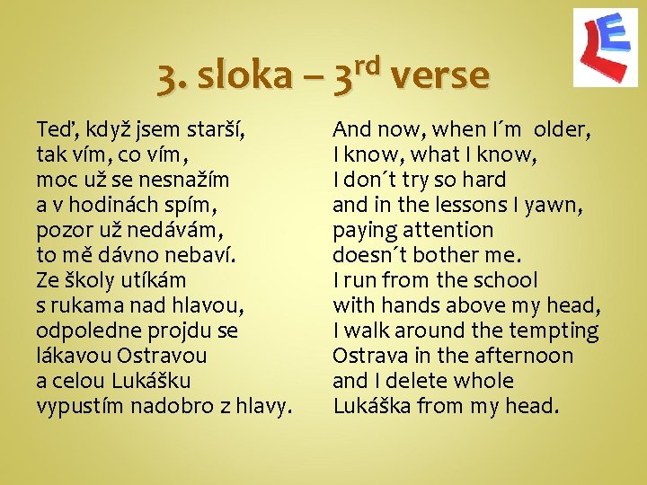 rd 3. sloka – 3 verse Teď, když jsem starší, tak vím, co vím,